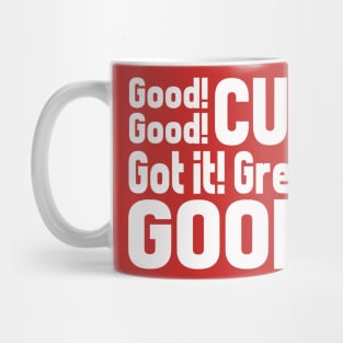 "good good cut got it great good" Shirt Mug